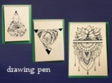 drawing pen