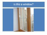 Is this a window?