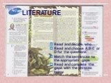 LITERATURE. Read and decide who… Read and choose A,B,C or D for the questions Match the sentences to the appropriate gaps Read and complete the gaps with the phrases below