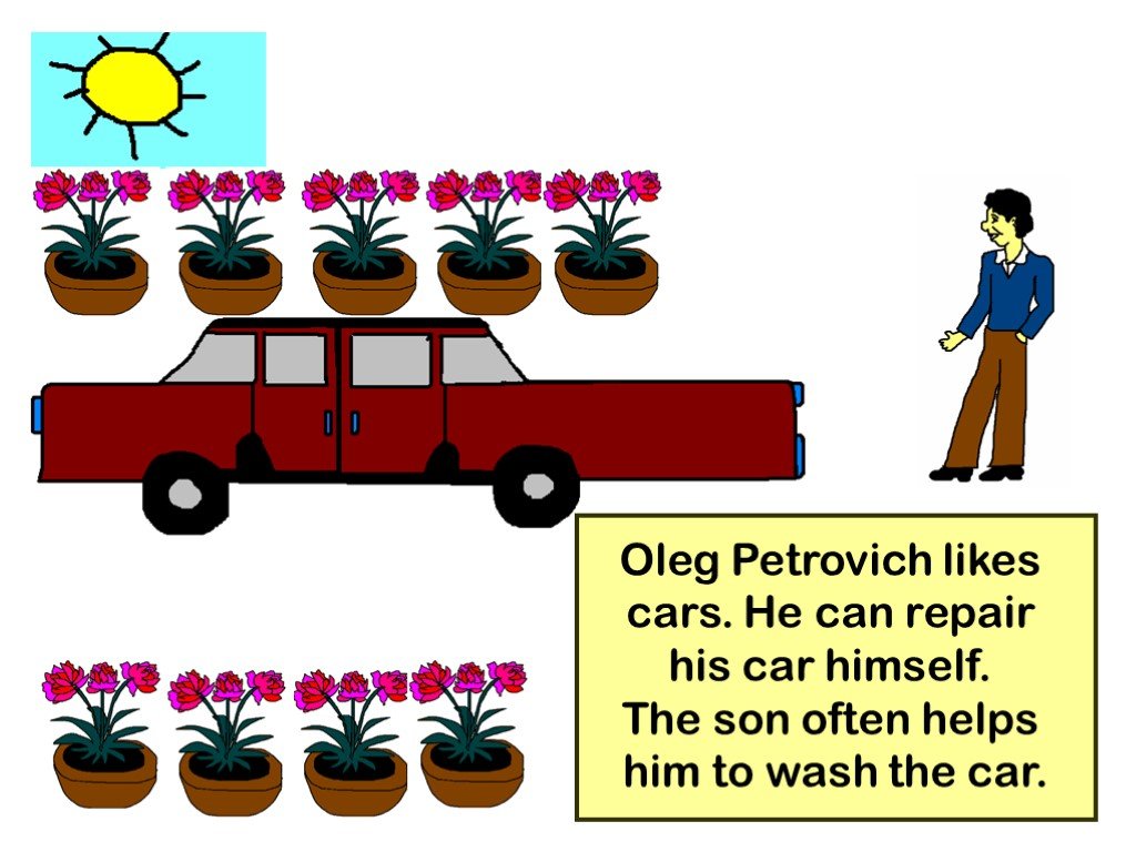 Can he help us. He is Mending his car. He helps Oleg общий вопрос. He has been repairing his car. My often father at his car Washes.