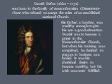 Daniel Defoe (1660 – 1731) was born in the family of nonconformists (Dissenters)-those who refused to accept the rules of an established national Church. His father, a butcher, was wealthy enough to give his son a good education. Daniel was to become a priest in the Nonconformist Church, but when hi