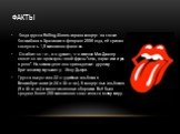 Факты. Когда группа Rolling Stones играла концерт на пляже Копакабана в Бразилии в феврале 2006 года, её пришло послушать 1,5 миллиона фанатов. Ошибается тот, кто думает, что именно Мик Джаггер является автором культовой фразы "секс, наркотики и рок-н-ролл". На самом деле она принадлежит д