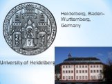 University of Heidelberg. Heidelberg, Baden- Wurttemberg, Germany