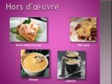 Hors d'œuvre Basil salmon terrine Bisque Foie gras Velouté