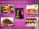 Pâtisserie & Dessert Pâtisserie Mousse au chocolat Crème brulée Religieuse au chocolat Mille-feuille