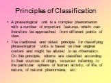 Principles of Classification. A praseological unit is a complex phenomenon with a number of important features, which can therefore be approached from different points of view. The traditional and oldest principle for classifying phraseological units is based on their original content and might be a