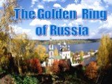 The Golden Ring of Russia