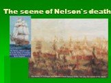 The scene of Nelson`s death