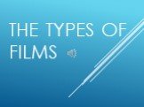 The types of films