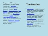 The Beatles. В середине 1950-х годов популярность во всём мире приобретает рок-н-ролл. Сначала это музыкальное движение силами Литтл Ричарда, Джина Винсента, Эдди Кокрана получило развитие в США. В 1954 году Билл Хейли и его группа Comets записали «Rock Around the Clock», и через год, во многом благ