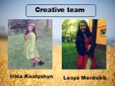 Irina Kostyshyn Lesya Merdukh Creative team