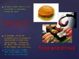 Food and drinks. In many Asian cultures, it is acceptable to smack lips during the meal. In America you should eat your hamburger as fast as possible. In Chine your host will keep refilling your dish unless you lay your chopsticks across. In Japan, the chopsticks is not accepted vertically stuck int