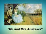 “Mr and Mrs Andrews”
