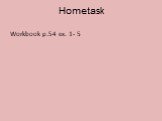 Hometask Workbook p.54 ex. 1- 5