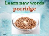 Learn new words porridge