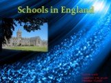 Schools in England. Student work completed 7-th grade: Folomkin Maxim
