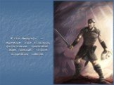 В саге «Беовульф» — героическом эпосе англосаксов, фантастические приключения героев происходят на фоне исторических событий.