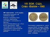 655 спортсменов из 31 страны. Спортсмены разыграли 29 комплектов наград. Впервые в программу были включены соревнования конькобежек и состязания по биатлону. Открытие Олимпийских игр в Скво-Вэлли представляло собой настоящий спектакль. Никогда торжественное открытие зимней Олимпиады не имело такого 