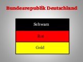 Bundesrepublik Deutschland Schwarz Rot Gold