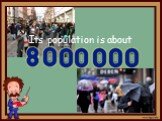 Its population is about