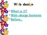 Web design. What is it? Web-design features Before…