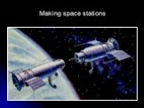 Making space stations