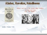 Räuber, Revolten, Rebellionen Schillers "Räuber" 1782. Männer such ich, (...) die Freiheit höher schätzen als Ehre und Leben ( Aus: "Die Räuber" )
