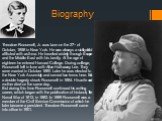 Biography. Theodore Roosevelt, Jr. was born on the 27th of October, 1858 in New York. He was always a sickly child afflicted with asthma. He traveled widely through Europe and the Middle East with his family. At the age of eighteen he entered Harvard College. During college, Roosevelt fell in love w