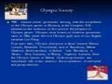 Olympic history. 1980 - became artistic gymnastics turning, after the completion of the Olympic games in Moscow, at the Congress IOC decided on the inclusion of this sport in the program of Olympic games. Olympic same history of rhythmic gymnastics starts in 1984, when the first Olympic gold won in 