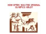 How often was the original Olympics held?
