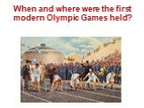 When and where were the first modern Olympic Games held?