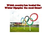 Which country has hosted the Winter Olympics the most times?