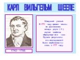 Шведский ученый. В 1771 году провел опыты по разложению оксида ртути ( II ), изучил свойства образующегося газа. Однако результаты его исследований были опубликованы лишь в 1777 году. 1742 - 1786. КАРЛ ВИЛЬГЕЛЬМ ШЕЕЛЕ