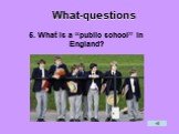 5. What is a “public school” in England?