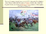 The confrontation turned into a war in 1455, when at the First Battle at Sent Albans celebrated the victory Yorkists, shortly after which the English Parliament declared Richard of York protector of the kingdom and heir of Henry VI.