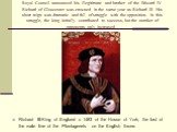 Royal Council announced his illegitimate and brother of the Edward IV Richard of Gloucester was crowned in the same year as Richard III. His short reign was dramatic and full of struggle with the opposition. In this struggle, the king initially contributed to success, but the number of opponents onl
