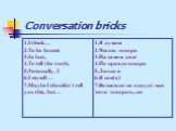 Conversation bricks