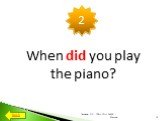 When did you play the piano?