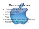 Recommendations. Compatibility with PC’s More Accessibility Simply Mac Price Software-Word Templates, Downloads Target Different Demographics