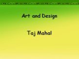 Art and Design Taj Mahal