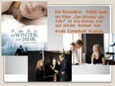 Im November 2008 kam ihr Film „Im Winter ein Jahr“ in die Kinos, der auf einem Roman von Scott Campbell basiert.