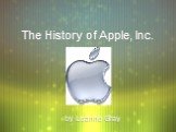The History of Apple, Inc. by Leanne Gray