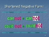 Shortened Negative Form: = t n '