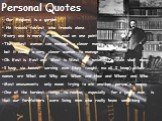 Personal Quotes. Our England is a garden . He travels fastest who travels alone. Every one is more or less mad on one point. The silliest woman can manage a clever man; but it needs a very clever woman to manage a fool. Oh East is East and West is West and never the twain shall meet. I keep six hone