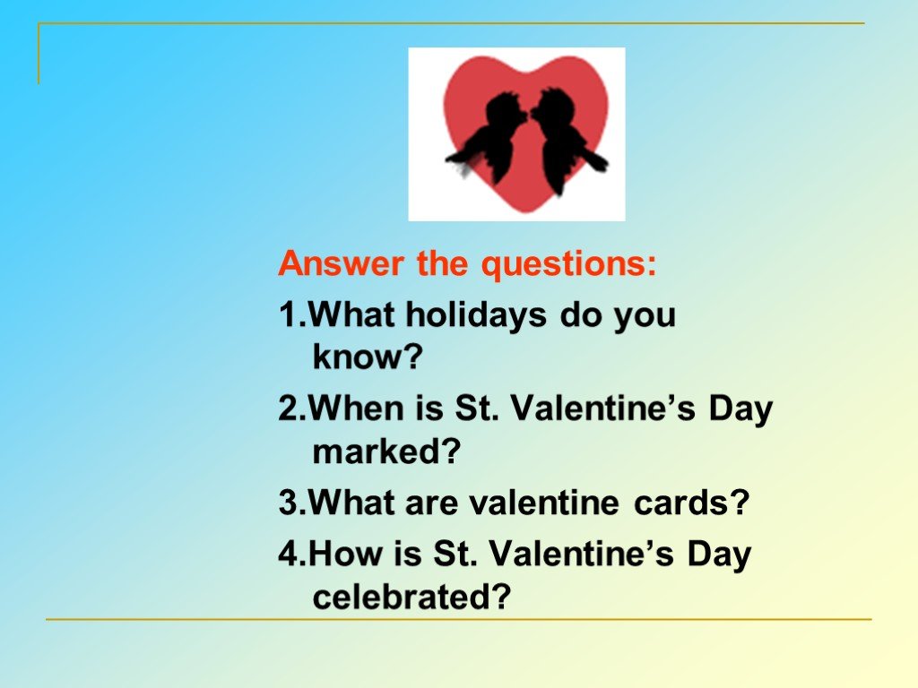 When is Valentine's Day. When is Valentine Day ответ. Saint Valentine's Day questions. When do you have holidays