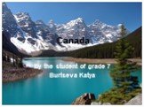 Canada. Вy the student of grade 7 Burtseva Katya