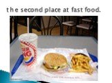 the second place at fast food.