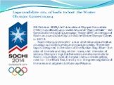 Logo candidate city of Sochi to host the Winter Olympic Games in 2014. 28 October 2005, the International Olympic Committee (IOC) has officially approved the use of "Stars of Sochi" - the symbol of the bidding campaign "Sochi-2014" as the logo of Sochi as a candidate city to host