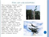 Fine art and sculpture. The most famous Swedish is Carl Milles (1875-1955). The park's museum, located in the Stockholm contains dozens of his sculptural ensembles. There are such sculptures, as "Man and Pegasus" and "The Hand of the Creator", affecting imagination of the sculpto