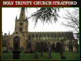 HOLY TRINITY CHURCH STRATFORD